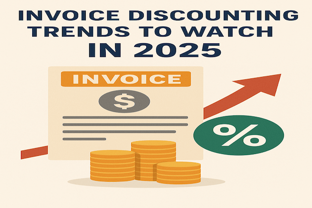Invoice Discounting Trends to Watch in 2025: What is Changing for Businesses?
