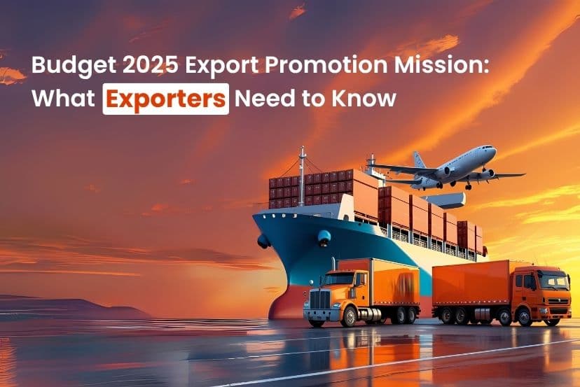 Budget 2025 Export Promotion Mission: What Exporters Need to Know