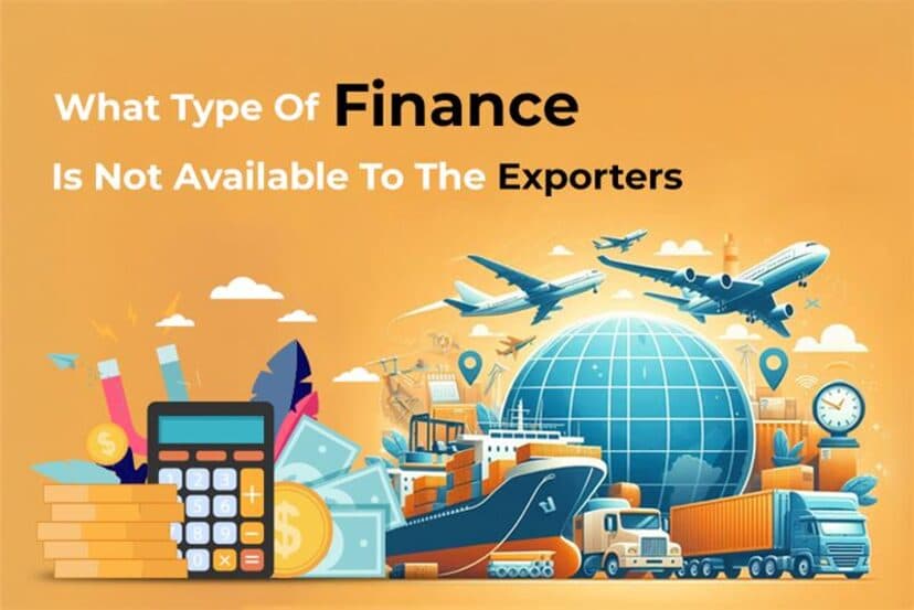 What Type Of Finance Is Not Available To Exporters