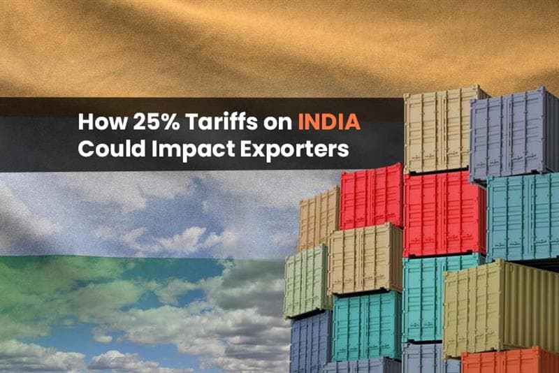 U.S. Imposes 25% Tariffs Accretion: How is it Going to Affect Indian Exporters?