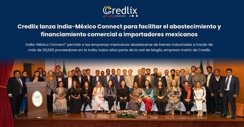 Corredor comercial India-México: Credlix lanza India Sourcing para fortalecer el comercio bilateral y el financiamiento para fabricantes mexicanos.