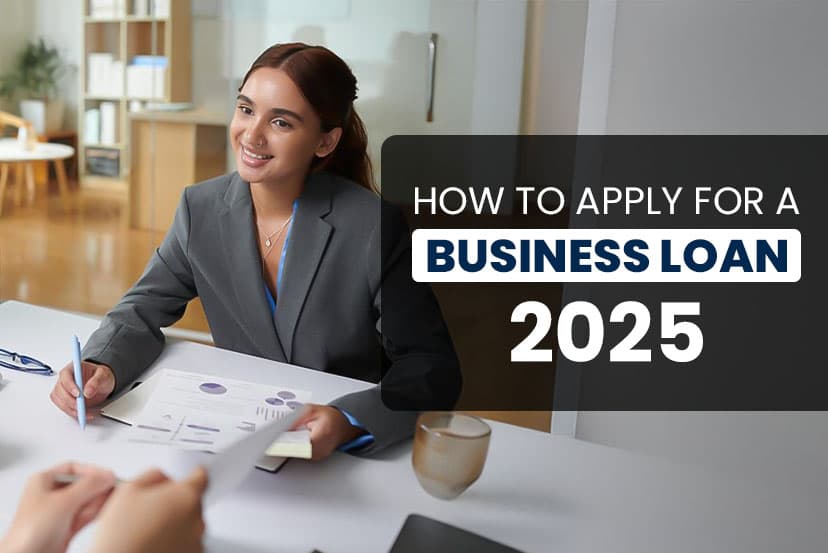 How to Apply for a Business Loan in 2025: A Step-by-Step Guide for Entrepreneurs