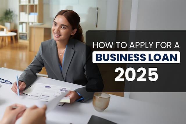 How to Apply for a Business Loan in 2025: A Step-by-Step Guide for Entrepreneurs