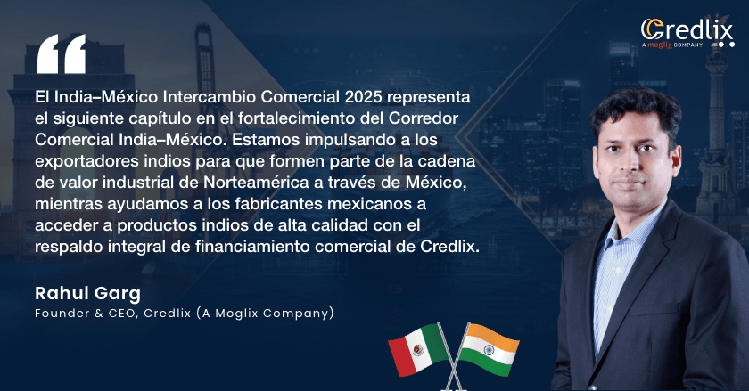 Credlix y la Embajada de la India Lanzan la Siguiente Fase del Corredor Comercial India–México con el Buyer–Seller Meet 2025