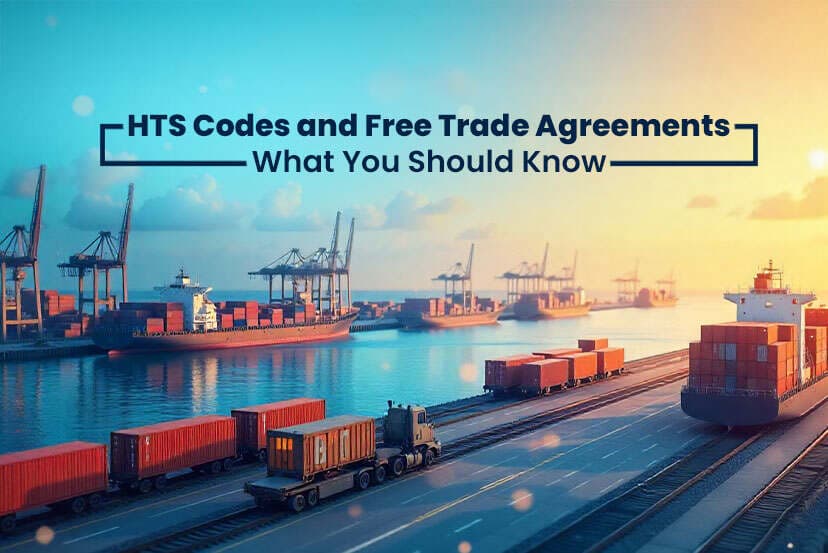HTS Codes and Free Trade Agreements: What You Should Know