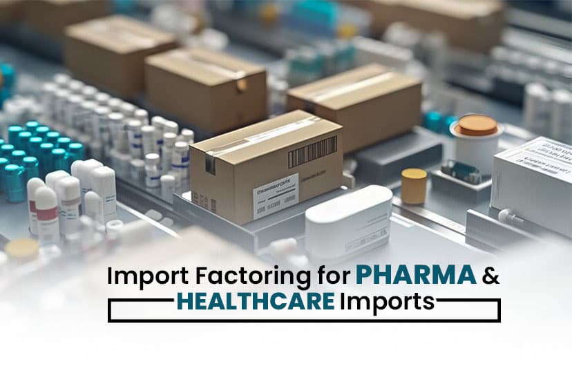 How Import Factoring is Fueling Growth in the Pharma and Healthcare Sector