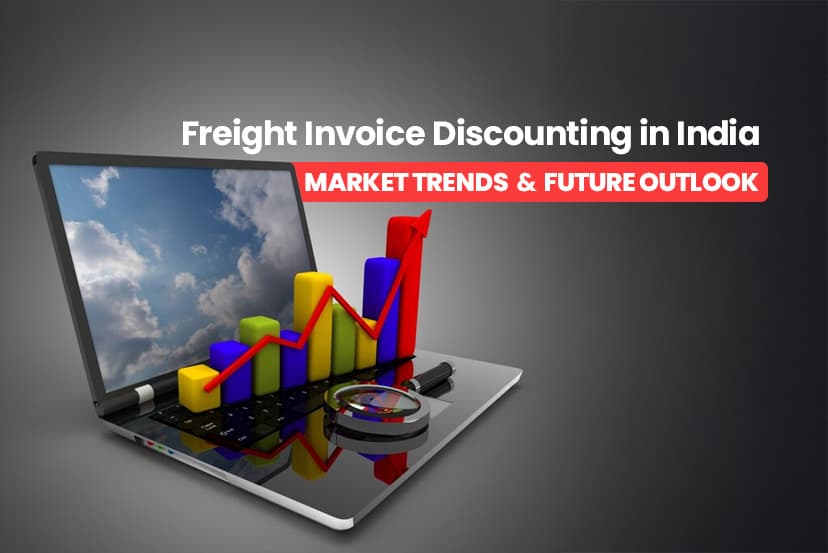 Freight Invoice Discounting in India: Market Trends and Future Outlook