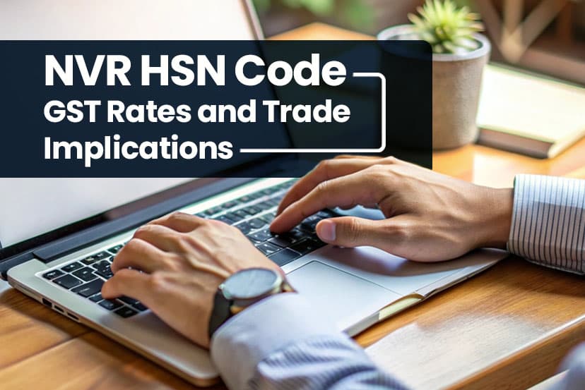 NVR HSN Code 8521: GST Rates and Trade Implications for Electronics ...