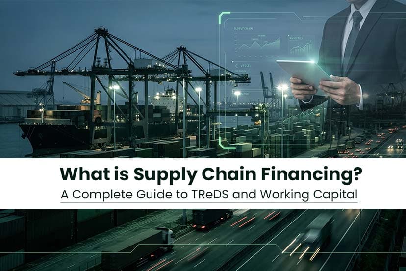 What is Supply Chain Financing? A Complete Guide to TReDS and Working Capital