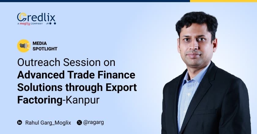 Media Spotlight: Outreach Session on Advanced Trade Finance Solutions through Export Factoring | Kanpur