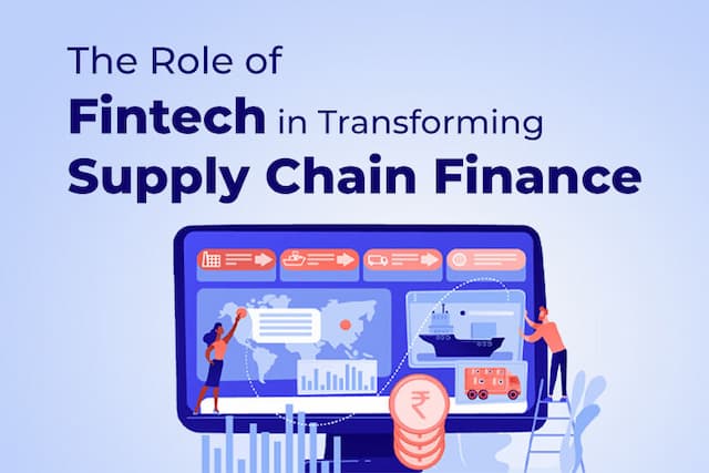 The Role of Fintech in Transforming Supply Chain Finance
