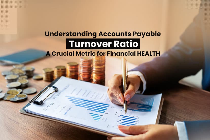 Accounts Payable Turnover Ratio: Definition, Formula and Importance