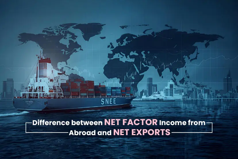 Difference Between Net Factor Income from Abroad and Net Export