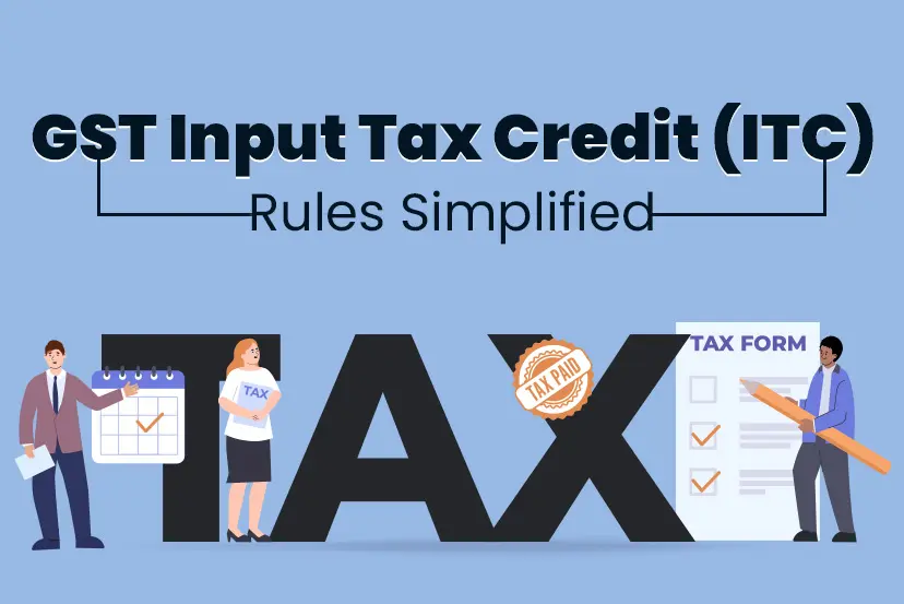 GST Input Tax Credit (ITC) Rules Simplified