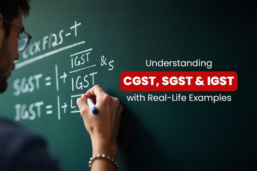Understanding CGST, SGST and IGST with Real-Life Examples
