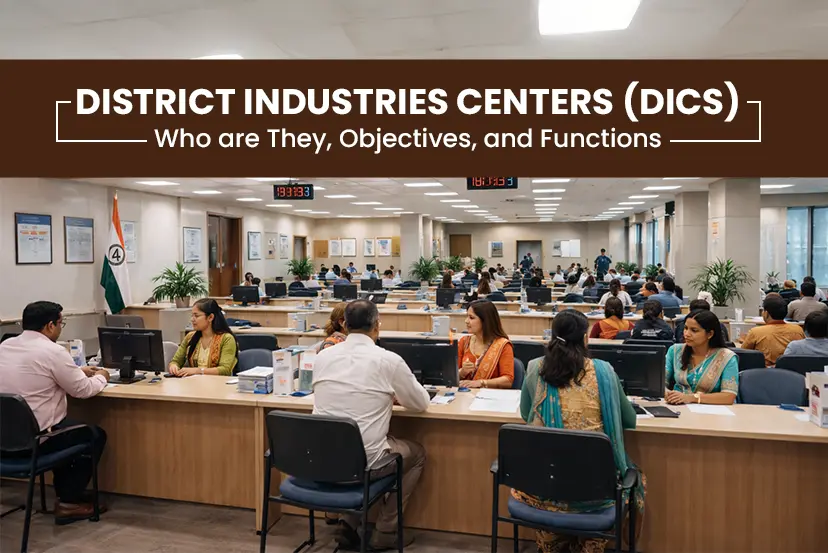 District Industries Centers (DICs): Who are They, Objectives and Functions