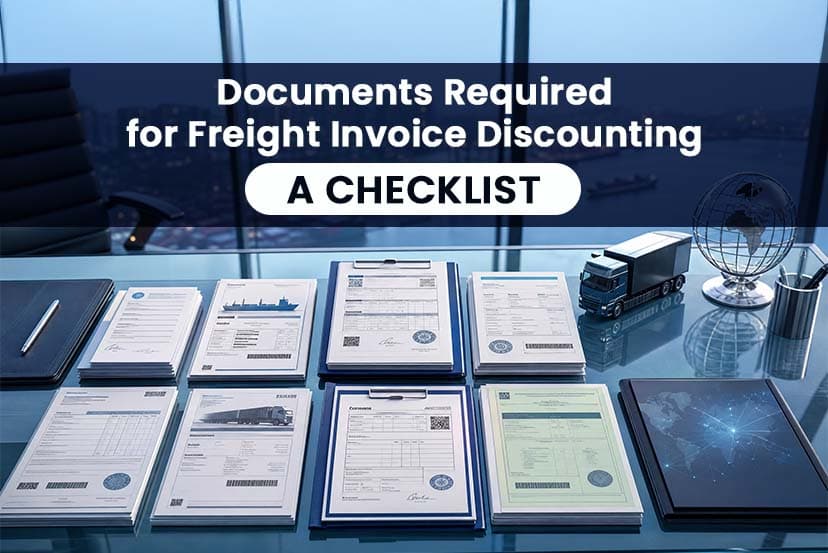 Documents Required for Freight Invoice Discounting: A Complete Checklist