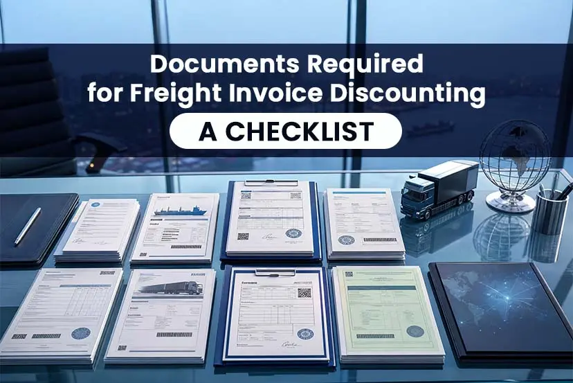 Documents Required for Freight Invoice Discounting: A Complete Checklist