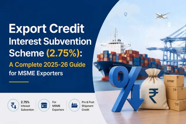 Export Credit Interest Subvention Scheme (2.75%): A Complete 2025-26 Guide for MSME Exporters